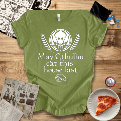 May Cthulhu Eat This House Last T-Shirt