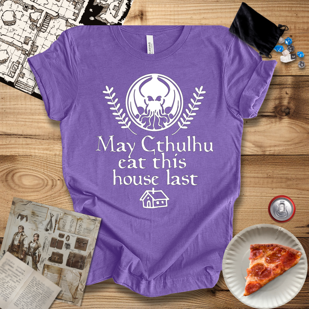 May Cthulhu Eat This House Last T-Shirt