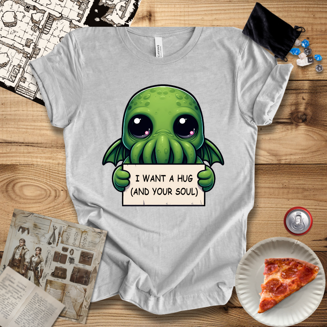 I Want A Hug and Your Soul T-Shirt