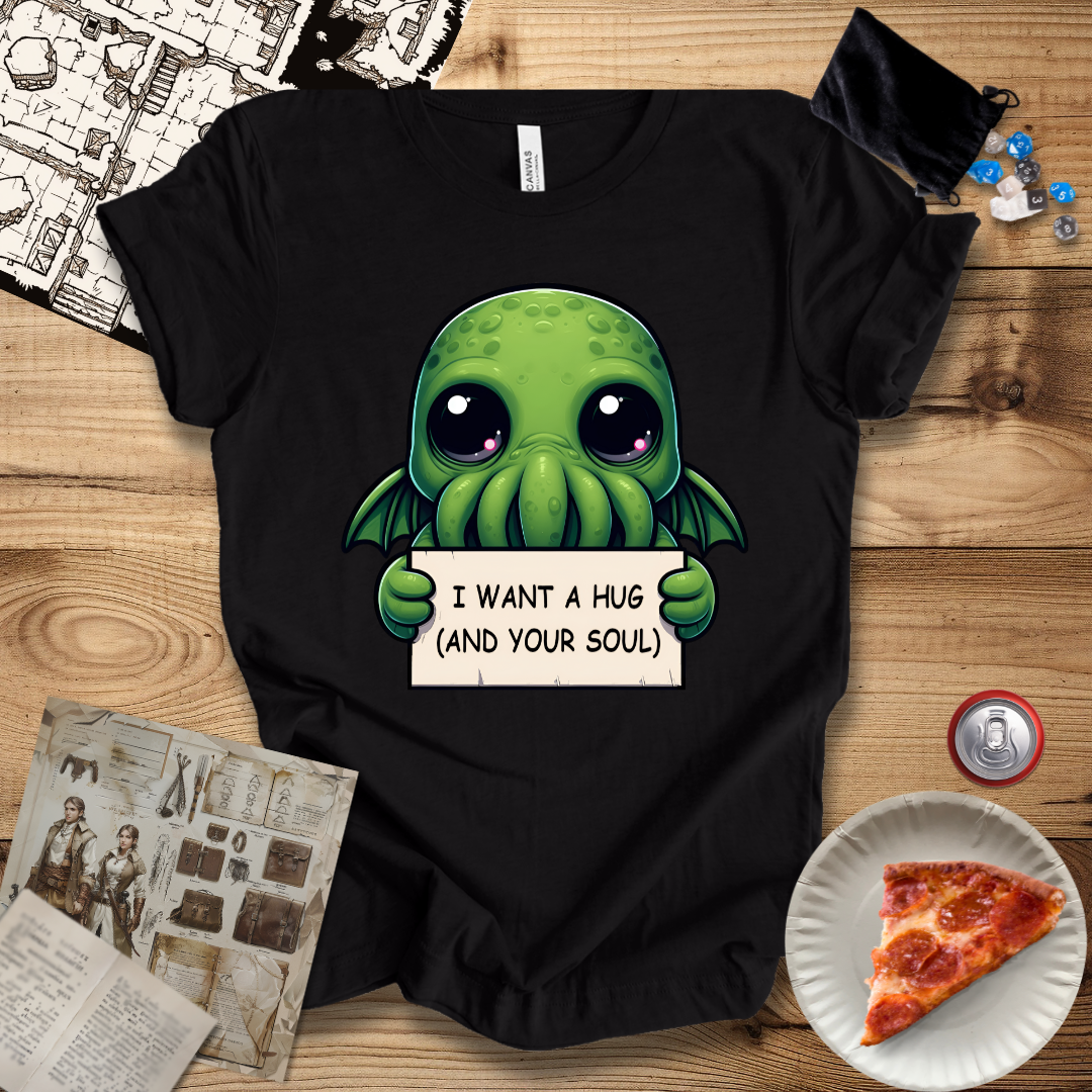 I Want A Hug and Your Soul T-Shirt