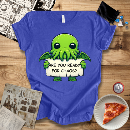 Cute Are You Ready for Chaos T-Shirt