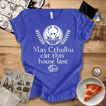 May Cthulhu Eat This House Last T-Shirt