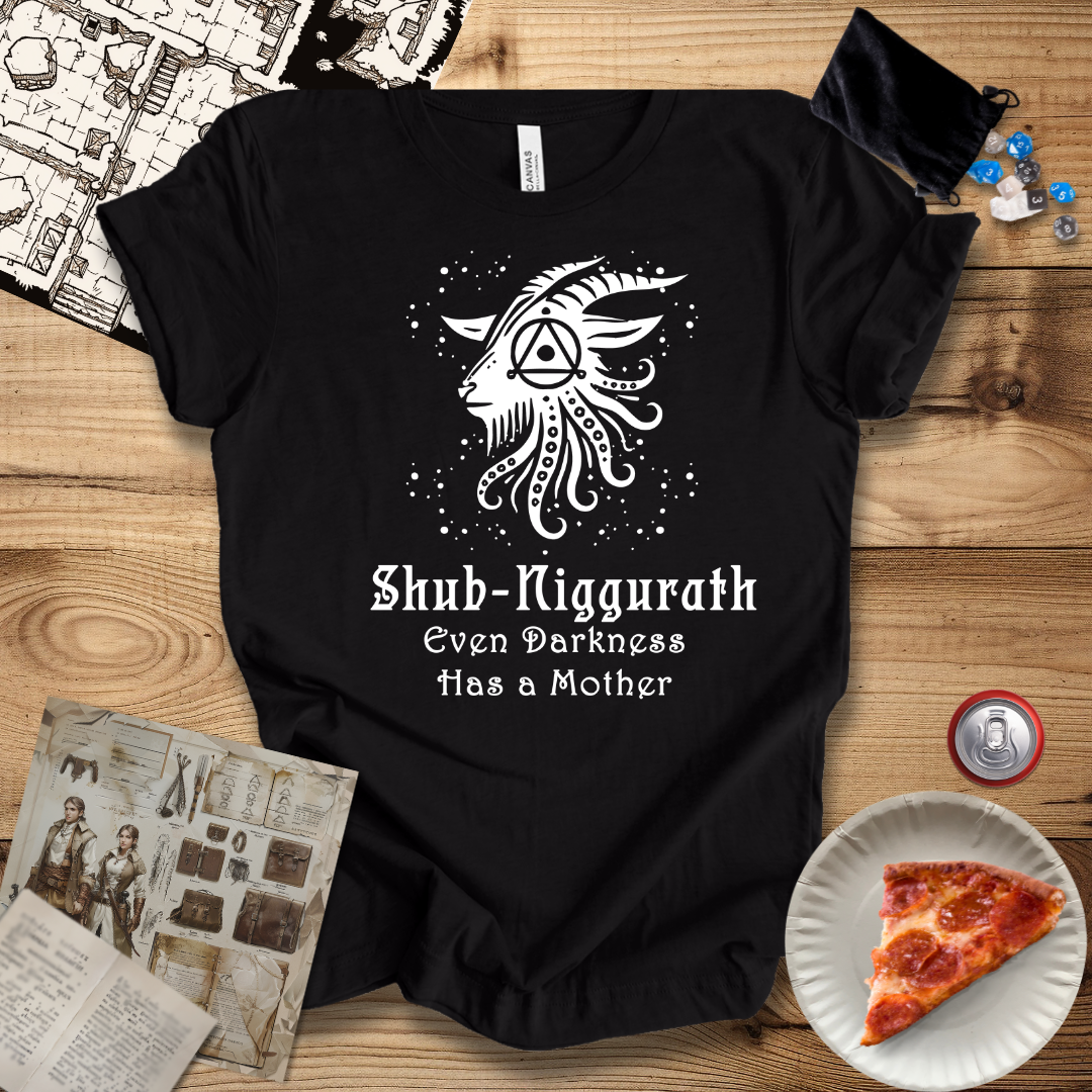 Even Darkness Has A Mother T-Shirt