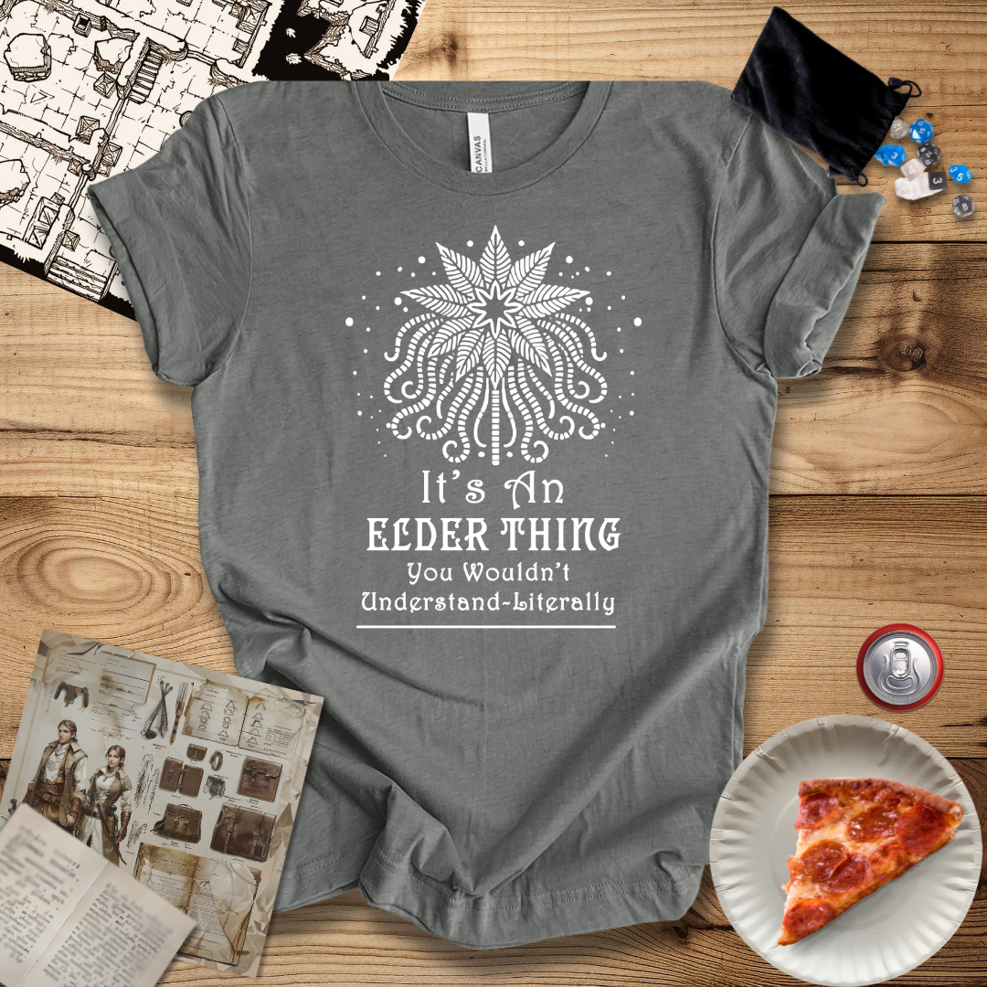 It's An Elder Thing T-Shirt